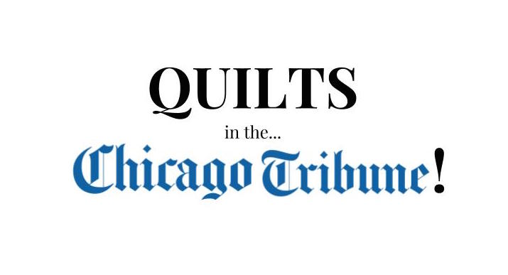 The Chicago Tribune, Love of Quilting, and Hurray!